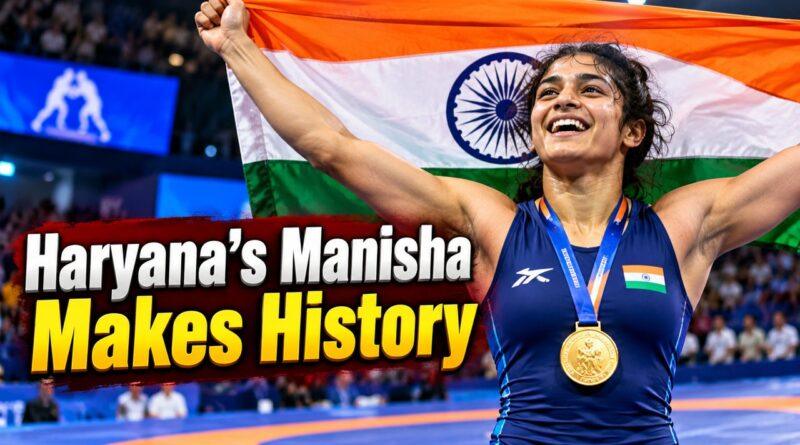 Haryana's Manisha Makes History