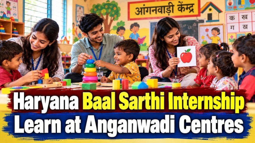 Haryana Baal Sarthi Internship Learn at Anganwadi Centres