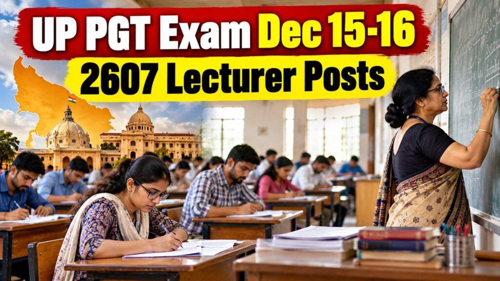 UP PGT Exam Dec 15-16 2607 Lecturer Posts
