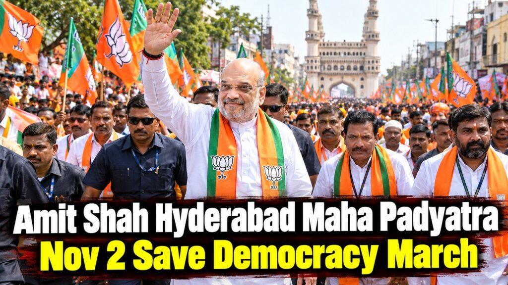 Amit Shah Hyderabad Maha Padyatra Nov 2 Save Democracy March