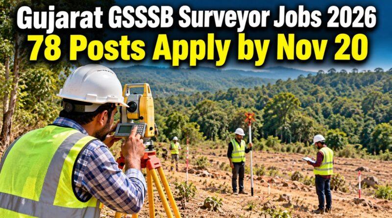 Gujarat GSSSB Surveyor Recruitment 2026 78 Posts
