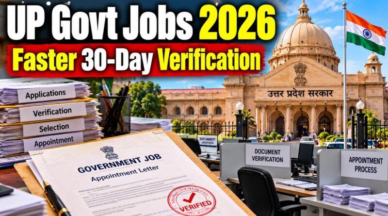 UP Govt Jobs 2026 Faster 30-Day Verification